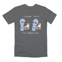 Strange Planet Special Product: I Found This It'S Vibrating Unisex Premium T-Shirt VTM0019