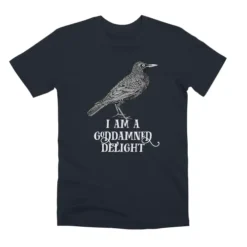 I Am A Goddamned Delight Unisex Premium T-Shirt VTM0078