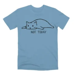 Not Today Unisex Premium T-Shirt VTM0088