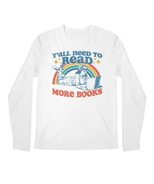 Y'All Need To Read More Books Premium Long Sleeve T-Shirts VTM0198