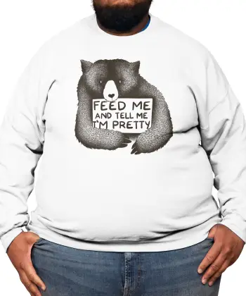 Feed Me And Tell Me I'M Pretty Premium Sweatshirt VTM0332