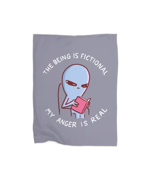 Strange Planet Special Product: The Being Is Fictional My Anger Is Real Premium Fleece Blanket VTM0951