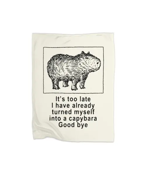 I Have Turned Myself Into A Capybara Premium Fleece Blanket VTM0965