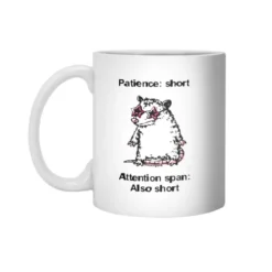 Patience Short Attention Span Also Short Opossum White 11Oz Ceramic Mug VTM1196