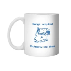 Bangs Acquired Problems Still There Opossum White 11Oz Ceramic Mug VTM1198
