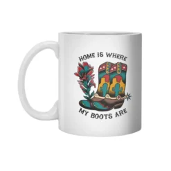 Home Is Where My Boots Are White 11Oz Ceramic Mug VTM1271
